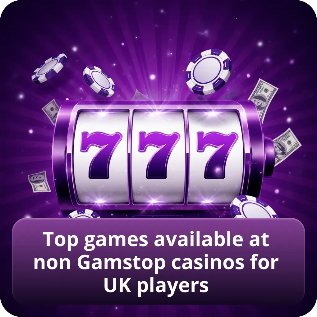 Top games available at non Gamstop casinos for UK players