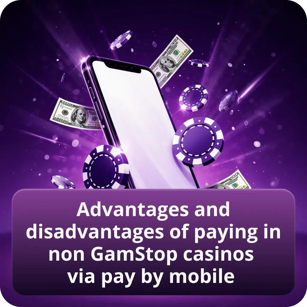 Advantages and disadvantages of paying in non GamStop casinos via pay by mobile